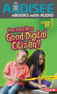 Cover How Can I Be a Good Digital Citizen?