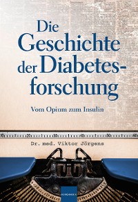 Cover Die Geschichte der Diabetesforschung