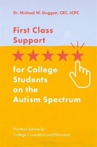 Cover First Class Support for College Students on the Autism Spectrum