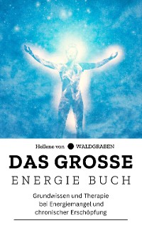 Cover Das große Energie Buch: Grundwissen und Therapie bei Energiemangel und chronischer Erschöpfung: NEU