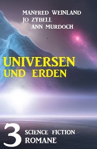 Cover Universen und Erden: 3 Science Fiction Romane