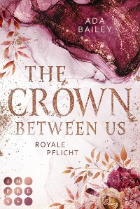 Cover The Crown Between Us. Royale Pflicht (Die "Crown"-Dilogie 2)