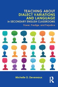 Cover Teaching About Dialect Variations and Language in Secondary English Classrooms