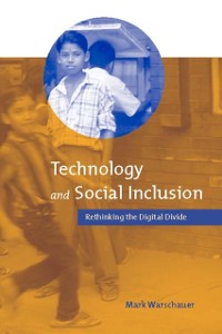Cover Technology and Social Inclusion - Rethinking the Digital Divide