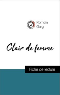 Cover Analyse de l''œuvre : Clair de femme (résumé et fiche de lecture plébiscités par les enseignants sur fichedelecture.fr)