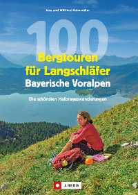 Cover 100 Bergtouren für Langschläfer Bayerische Voralpen
