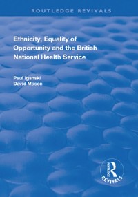 Cover Ethnicity, Equality of Opportunity and the British National Health Service