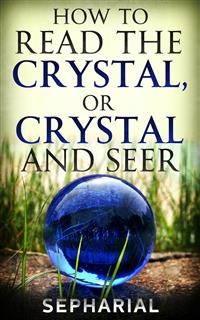 Cover How to Read the Crystal, or Crystal and Seer