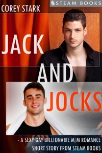 Cover Jack and Jocks - A Sexy Gay Billionaire Romance Short Story From Steam Books