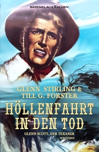 Cover Glenn Scott, der Texaner: Höllenfahrt in den Tod