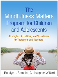 Cover The Mindfulness Matters Program for Children and Adolescents