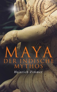 Cover Maya der indische Mythos