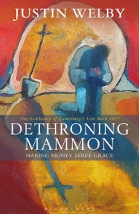 Cover Dethroning Mammon: Making Money Serve Grace
