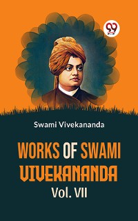 Cover Works Of Swami Vivekananda Vol. VII