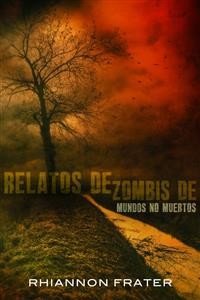 Cover Relatos De Zombis De Mundos No Muertos