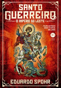 Cover Santo Guerreiro: O Império do Leste (Vol. 3)