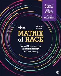 Cover The Matrix of Race : Social Construction, Intersectionality, and Inequality