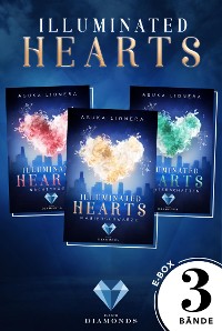 Cover Illuminated Hearts: Alle 3 Bände der Reihe über die Magie der Herzen in einer E-Box!