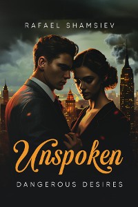 Cover Unspoken Dangerous Desires