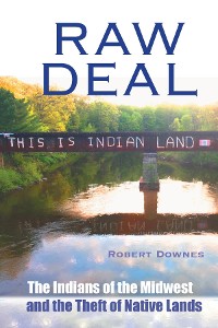 Cover Raw Deal - The Indians of the Midwest and the Theft of Native Lands