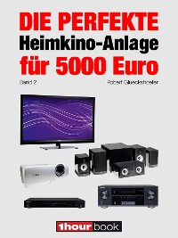 Cover Die perfekte Heimkino-Anlage für 5000 Euro (Band 2)