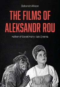 Cover The Films of Aleksandr Rou