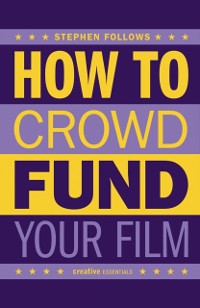 Cover How to Crowdfund Your Film