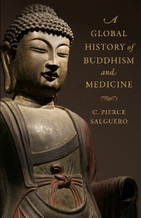 Cover A Global History of Buddhism and Medicine