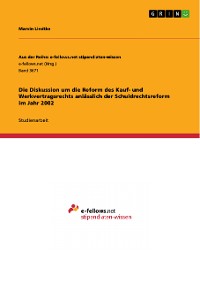 Cover Die Diskussion um die Reform des Kauf- und Werkvertragsrechts anlässlich der Schuldrechtsreform im Jahr 2002