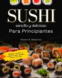 Cover Sushi sencillo y delicioso para principiantes