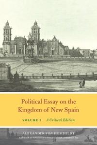 Cover Political Essay on the Kingdom of New Spain, Volume 1