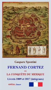 Cover FERNAND CORTEZ (Livrets 1809 et 1817)