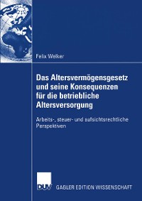 Cover Das Altersvermögensgesetz und seine Konsequenzen für die betriebliche Altersversorgung