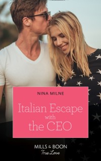 Cover Italian Escape With The Ceo (Mills & Boon True Love) (The Casseveti Inheritance, Book 1)