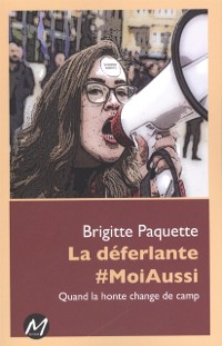 Cover La déferlante #MoiAussi : Quand la honte change de camp