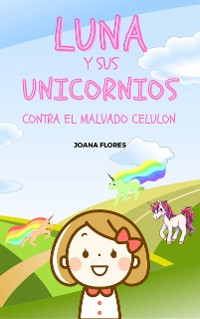Cover Luna y sus Unicornios contra el malvado Celulon