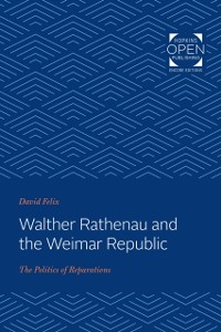 Cover Walther Rathenau and the Weimar Republic