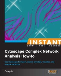 Cover Instant Cytoscape Complex Network Analysis How-to