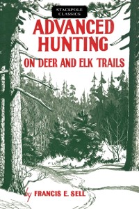 Cover Advanced Hunting on Deer and Elk Trails