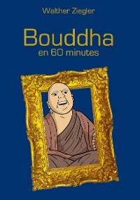 Cover Bouddha en 60 minutes