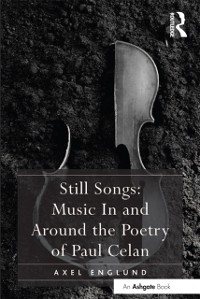 Cover Still Songs: Music In and Around the Poetry of Paul Celan