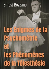 Cover Les Enigmes de la Psychométrie et les Phénomènes de la Télesthésie