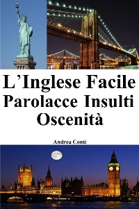 Cover L'Inglese Facile: Parolacce - Insulti - Oscenità