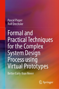 Cover Formal and Practical Techniques for the Complex System Design Process using Virtual Prototypes