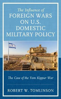 Cover Influence of Foreign Wars on U.S. Domestic Military Policy