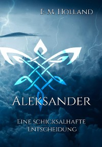 Cover Aleksander - eine schicksalhafte Entscheidung