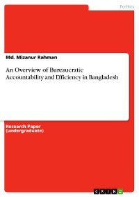 Cover An Overview of Bureaucratic Accountability and Efficiency in Bangladesh