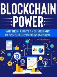 Cover Blockchain-Power - Wie Sie Ihr Unternehmen mit Blockchain transformieren