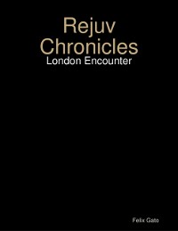 Cover Rejuv Chronicles - London Encounter