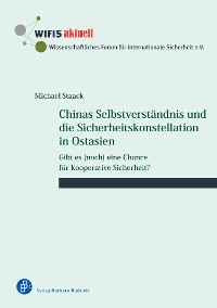 Cover Chinas Selbstverständnis und die Sicherheitskonstellation in Ostasien